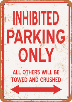 INHIBITED Parking Only - Metal Sign