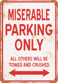 MISERABLE Parking Only - Metal Sign
