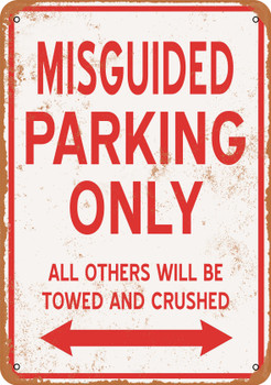 MISGUIDED Parking Only - Metal Sign