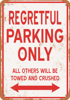 REGRETFUL Parking Only - Metal Sign