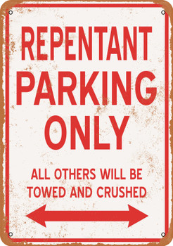 REPENTANT Parking Only - Metal Sign