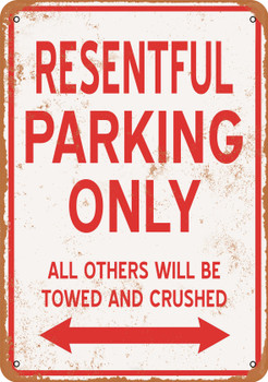 RESENTFUL Parking Only - Metal Sign