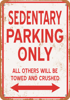 SEDENTARY Parking Only - Metal Sign