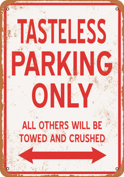 TASTELESS Parking Only - Metal Sign