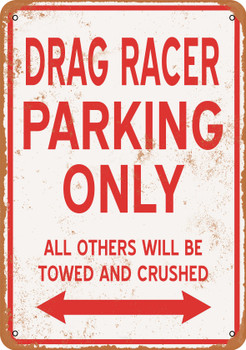 DRAG RACER Parking Only - Metal Sign