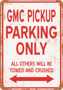 GMC PICKUP Parking Only - Metal Sign
