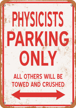 PHYSICISTS Parking Only - Metal Sign