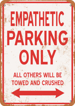 EMPATHETIC Parking Only - Metal Sign