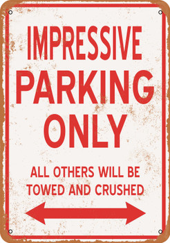 IMPRESSIVE Parking Only - Metal Sign