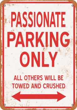 PASSIONATE Parking Only - Metal Sign
