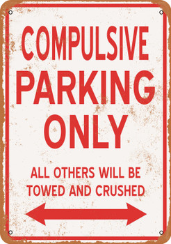 COMPULSIVE Parking Only - Metal Sign