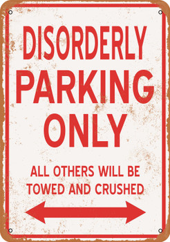 DISORDERLY Parking Only - Metal Sign