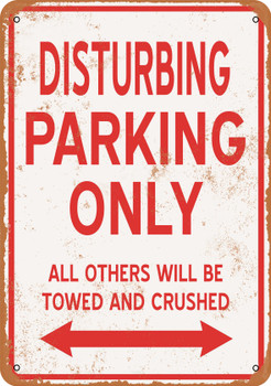 DISTURBING Parking Only - Metal Sign