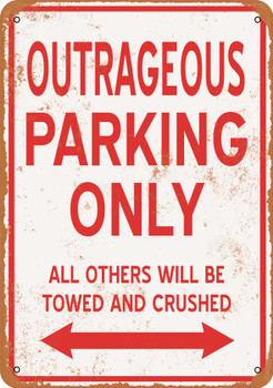 OUTRAGEOUS Parking Only - Metal Sign