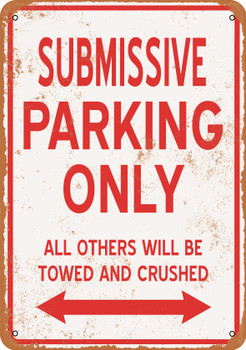 SUBMISSIVE Parking Only - Metal Sign