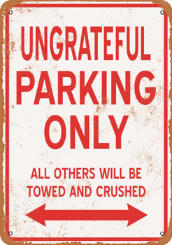 UNGRATEFUL Parking Only - Metal Sign