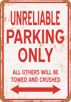 UNRELIABLE Parking Only - Metal Sign