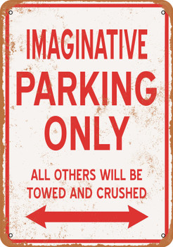 IMAGINATIVE Parking Only - Metal Sign