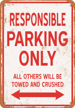 RESPONSIBLE Parking Only - Metal Sign