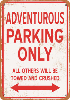 ADVENTUROUS Parking Only - Metal Sign