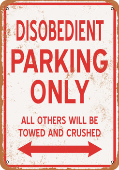 DISOBEDIENT Parking Only - Metal Sign