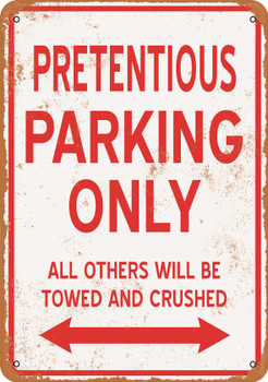 PRETENTIOUS Parking Only - Metal Sign