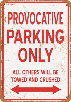 PROVOCATIVE Parking Only - Metal Sign