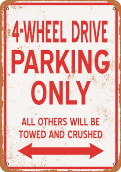 4-WHEEL DRIVE Parking Only - Metal Sign