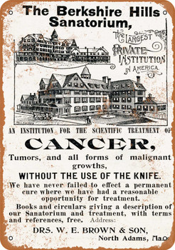 1896 Berkshire Hills Sanatorium Cures Cancer - Metal Sign