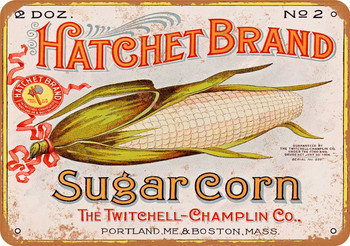 1910 Hatchet Brand Sugar Corn - Metal Sign