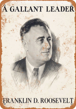 1936 Franklin Roosevelt Gallant Leader - Metal Sign
