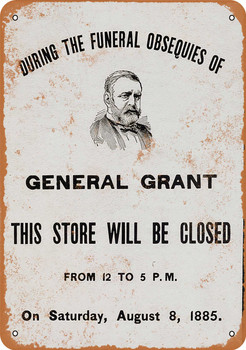 1885 Store Closed for Grant's Funeral - Metal Sign