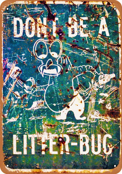 1968 Don't Be a Litter-Bug Campaign - Metal Sign