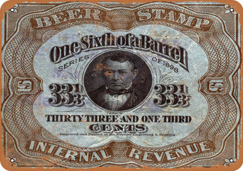 1898 Sixth of a Beer Barrel Tax Stamp - Metal Sign