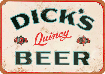 Dick's Quincy Beer - Metal Sign