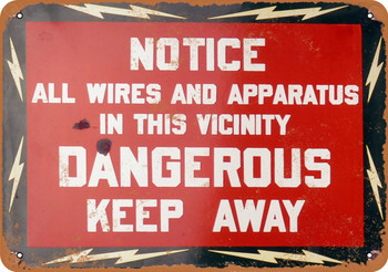 Notice Wires are Dangerous - Metal Sign