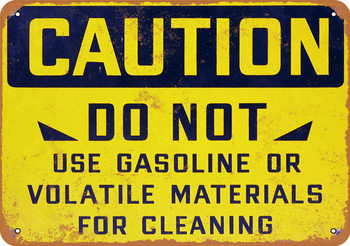 Caution Do Not Use Gasoline for Cleaning - Metal Sign