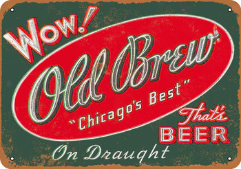 Chicago Old Brew Beer - Metal Sign