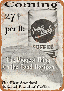 1910 Yours Truly Coffee - Metal Sign