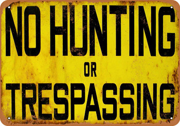 No Hunting or Trespassing - Metal Sign