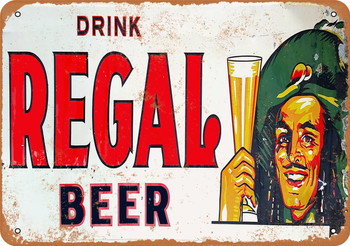 Drink Regal Beer - Metal Sign