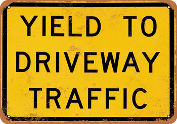 Yield to Driveway Traffic - Metal Sign