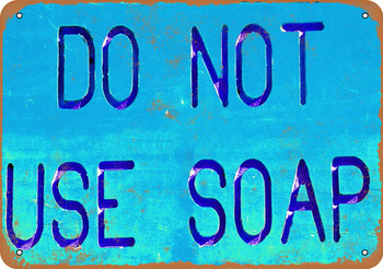 Do Not Use Soap Metal Sign