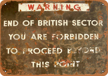 End of British Sector Forbidden to Proceed Beyond This Point - Metal Sign