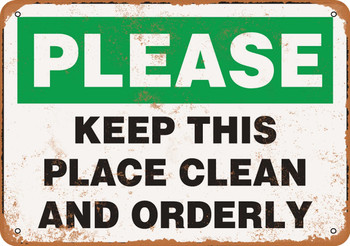 Please Keep This Place Clean and Orderly - Metal Sign