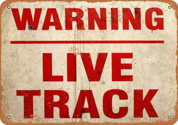 Warning Live Track - Metal Sign