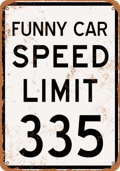 Funny Car Speed Limit 335 - Metal Sign
