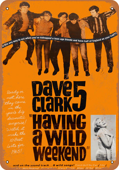 1965 Dave Clark 5 Having a Wild Weekend - Metal Sign