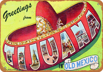 Greetings from Tijuana in Old Mexico - Metal Sign