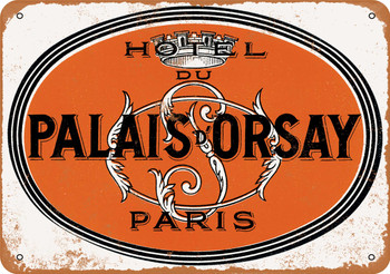 Hotel Du Palais D' Orsay Paris - Metal Sign